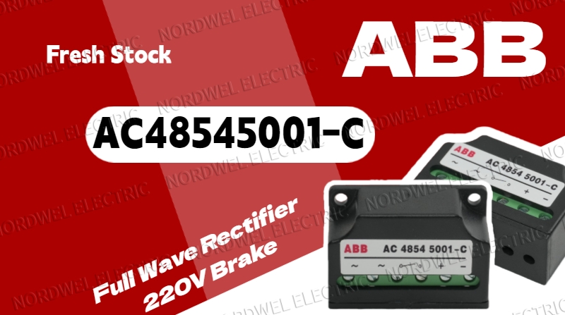 ABB AC48545001-C Full-Wave Rectifier: Ensuring Braking System Reliability from Component Design to Lifecycle Value