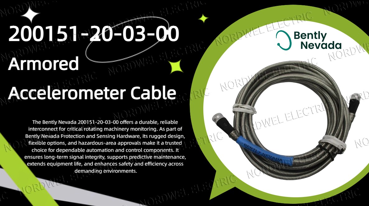Bently Nevada 200151‑20‑03‑00 Armored Accelerometer Cable – A Robust Interconnect Solution for Critical Machinery Health Monitoring